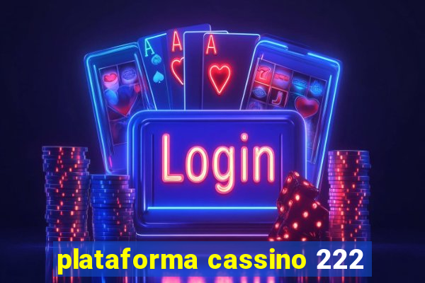 plataforma cassino 222